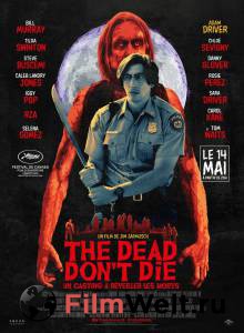 Смотреть онлайн фильм Мертвые не умирают - The Dead Don't Die Смотреть онлайн фильм Мертвые не умирают - The Dead Don't Die