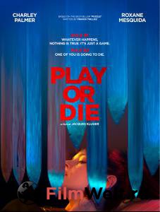 Смотреть кинофильм Играй или умри Play or Die бесплатно онлайн Смотреть кинофильм Играй или умри Play or Die бесплатно онлайн