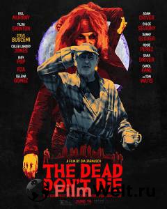 Смотреть Мертвые не умирают / The Dead Don't Die / (2019) бесплатно без регистрации