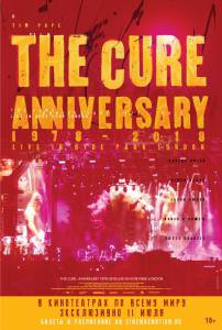 Кино The Cure: Anniversary 1978-2018 Live in Hyde Park London смотреть онлайн