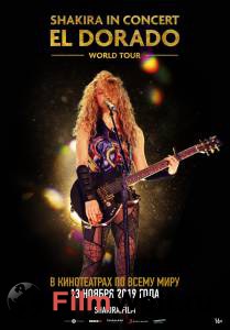 Смотреть онлайн фильм Shakira In Concert: El Dorado World Tour / Shakira In Concert: El Dorado World Tour