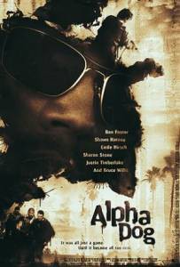       - Alpha Dog - (2005)