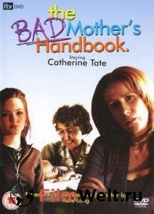        () - The Bad Mother's Handbook - (2007)