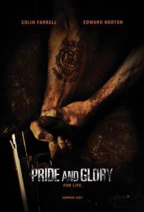     - Pride and Glory   
