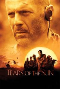      - Tears of the Sun 