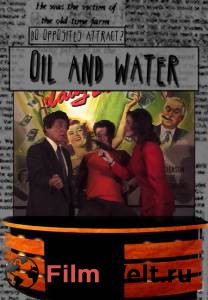      Oil &amp; Water (2006)  