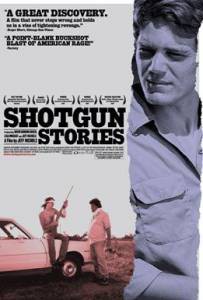   - Shotgun Stories - 2007   