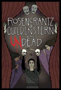       - Rosencrantz and Guildenstern Are Undead