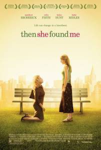       - Then She Found Me - 2007