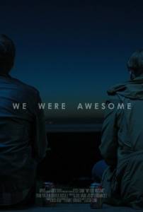        - We Were Awesome