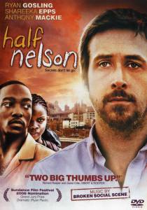   - - Half Nelson - (2006)