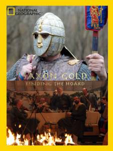  : - () Saxon Gold: Finding the Hoard    