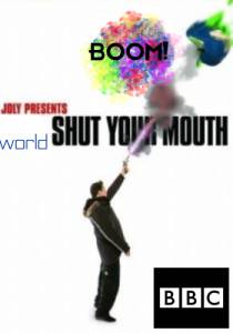   ,   () - World Shut Your Mouth  