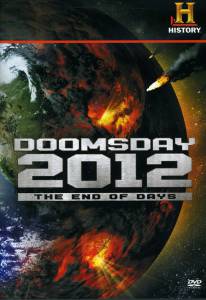      2012    () / Decoding the Past: Doomsday 2012 - The End of Days / [2007]