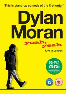    : Yeah, Yeah Dylan Moran: Yeah, Yeah 