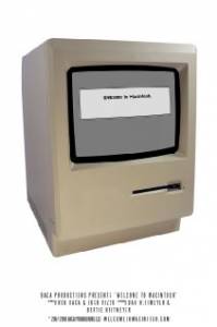 Добро пожаловать в Макинтош - Welcome to Macintosh - (2008) смотреть онлайн