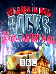   Children in Need Rocks the Royal Albert Hall ()  