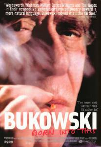     - Bukowski: Born into This