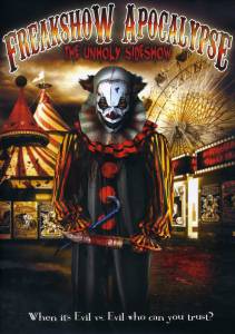 Freakshow Apocalypse: The Unholy Sideshow 2007    