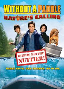 Смотреть Трое в каноэ 2: Зов природы (видео) Without a Paddle: Nature's Calling [2008] бесплатно без регистрации