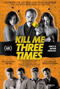    - Kill Me Three Times - 2014   