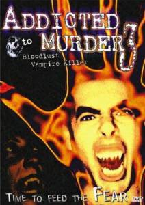  3 - Addicted to Murder 3: Blood Lust - [2000]   