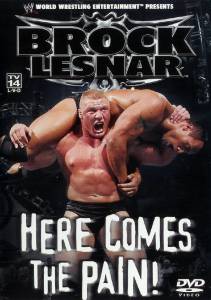 WWE: Brock Lesnar: Here Comes the Pain () 2003    