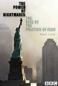     (-) - The Power of Nightmares: The Rise of the Politics of Fear  