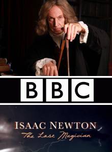   :   () Isaac Newton: The Last Magician   