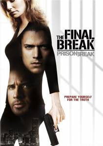     :   () Prison Break: The Final Break [2009]  