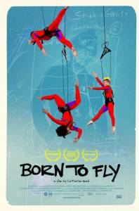     :     - Born to Fly: Elizabeth Streb vs. Gravity 