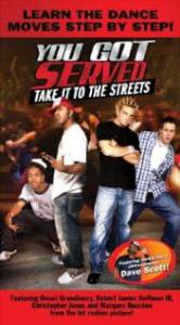   :    () You Got Served, Take It to the Streets  