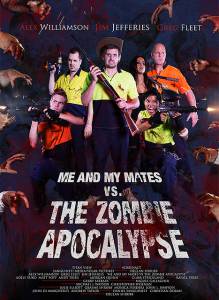        - - Me and My Mates vs. The Zombie Apocalypse  