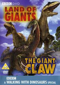  BBC:   .   () / The Giant Claw: A Walking with Dinosaurs Special  