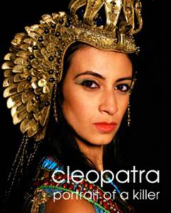 ������ ���� ���������: ������� ������ (��) / Cleopatra: Portrait of a Killer / 2009 �������� ���������