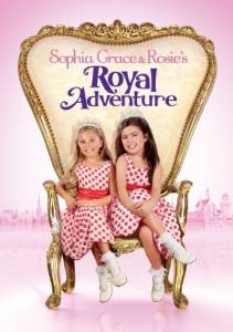         () - Sophia Grace & Rosie's Royal Adventure - 2014 online