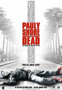      / Pauly Shore Is Dead / (2003) 