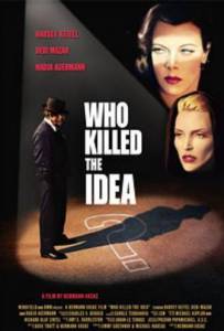 �������� ����� ��� ���� ����a / Who Killed the Ideaa / 2003 online