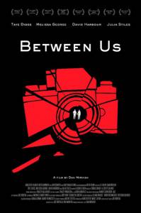     / Between Us