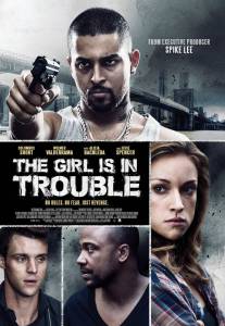       - The Girl Is in Trouble