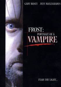       () Frost: Portrait of a Vampire (2003)