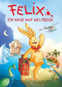    / Felix - Ein Hase auf Weltreise / (2005)   