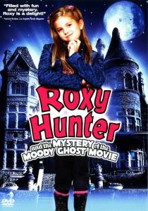        () / Roxy Hunter and the Mystery of the Moody Ghost / 2007   