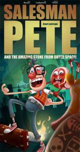         ! Salesman Pete and the Amazing Stone from Outer Space!   