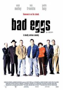    - Bad Eggs   