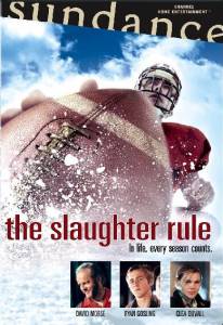    / The Slaughter Rule / [2002]  