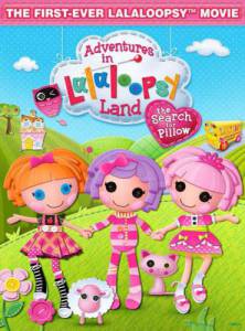     :    () / Adventures in Lalaloopsy Land: The Search for Pillow / 2012   