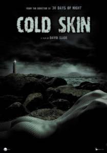    - Cold Skin 