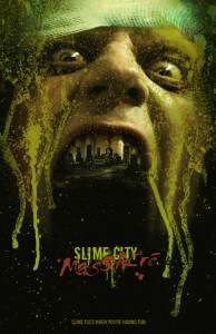       - Slime City Massacre