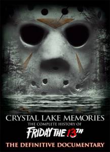    :    13- () - Crystal Lake Memories: The Complete History of Friday the 13th - [2013]   
